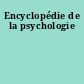 Encyclopédie de la psychologie