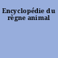 Encyclopédie du règne animal