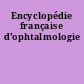 Encyclopédie française d'ophtalmologie