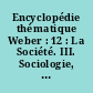 Encyclopédie thématique Weber : 12 : La Société. III. Sociologie, éducation, jeu, sport.]