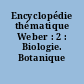 Encyclopédie thématique Weber : 2 : Biologie. Botanique