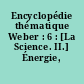 Encyclopédie thématique Weber : 6 : [La Science. II.] Énergie, mathématiques
