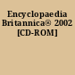 Encyclopaedia Britannica® 2002 [CD-ROM]