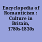 Encyclopedia of Romanticism : Culture in Britain, 1780s-1830s