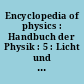 Encyclopedia of physics : Handbuch der Physik : 5 : Licht und Materie : 1