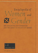 Encyclopedia of women and Gender : sex similarities and differences and the impact of society on Gender : volume two : L-Z