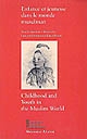 Enfance et jeunesse dans le monde musulman : = Childhood and youth in the Muslim world