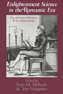 Enlightenment science in the Romantic Era : the chemistry of Berzelius and its cultural setting