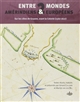 Entre 2 mondes, Amérindiens & Européens : sur les côtes de Guyane, avant la colonie, 1560-1627
