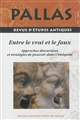 Entre le vrai et le faux : approches discursives et stratégies de pouvoir dans l'Antiquité : colloque du PARSA, Toulouse 28-29 octobre 2010