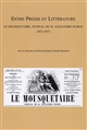 Entre presse et littérature : Le Mousquetaire, journal de M. Alexandre Dumas (1853-1857) : actes du colloque organisé à Lyon, 8 décembre 2005 et à Liége, 7-8 décembre 2006