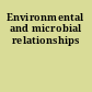 Environmental and microbial relationships