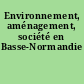 Environnement, aménagement, société en Basse-Normandie