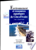 Environnement et ressources aquatiques de Côte-d'Ivoire : Tome I : Le milieu marin