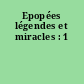 Epopées légendes et miracles : 1