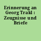 Erinnerung an Georg Trakl : Zeugnisse und Briefe