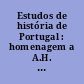 Estudos de história de Portugal : homenagem a A.H. de Oliveira Marques