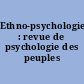 Ethno-psychologie : revue de psychologie des peuples