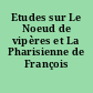 Etudes sur Le Noeud de vipères et La Pharisienne de François Mauriac