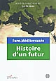 Euro-méditerranée : histoire d'un futur