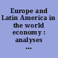 Europe and Latin America in the world economy : analyses sponsored by Centre d'Etudes Prospectives et d'Informations Internationales, Paris ... [et al.]