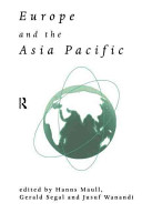 Europe and the Asia Pacific : edited by Hanns Maull, Gerald Segal and Jusuf Wanandi