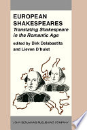 European Shakespeares : translating Shakespeare in the romantic age : papers from Shakespeare translations in the Romantic age, University of Antwerpen, 19-21 april 1990