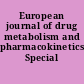 European journal of drug metabolism and pharmacokinetics. Special issue