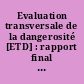 Evaluation transversale de la dangerosité [ETD] : rapport final de recherche, mars 2012