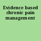 Evidence based chronic pain management