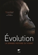 Evolution : la grande histoire du vivant