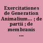 Exercitationes de Generation Animalium... ; de partii ; de membranis ac humoribus uteri et de conceptione autore Guilielmo Harveo