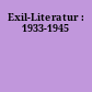 Exil-Literatur : 1933-1945