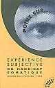 Expérience subjective du handicap somatique : Journée d'étude du 21 mars 2002, Paris