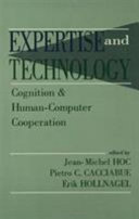 Expertise and technology : cognition & human-computer cooperation