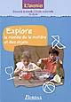 Explore le monde de la matière et des objets : découvrir le monde à l'école maternelle PS, MS, GS