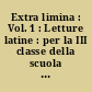 Extra limina : Vol. 1 : Letture latine : per la III classe della scuola media, per il ginnasio superiore e per gli istituti magistrali