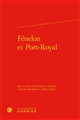 Fénélon et Port-Royal : [actes de la journée d'étude, Paris, abbaye de Saint-Germain-des-Prés, 2 mars 2015]