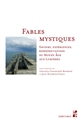 Fables mystiques : savoirs, expériences, représentations du Moyen Âge aux Lumières