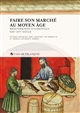 Faire son marché au Moyen âge : Méditerranée occidentale, XIII-XVIe siècles