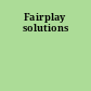 Fairplay solutions