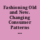 Fashioning Old and New. Changing Consumer Patterns in Europe (1650-1900)