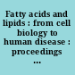 Fatty acids and lipids : from cell biology to human disease : proceedings of the 2nd International Congress of the International Society for the study of fatty acids and lipids (ISSFAL), [held in Bethesda, Maryland, June 7-10, 1995]