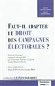 Faut-il adapter le droit des campagnes électorales ? : actes du colloque organisé le 14 avril 2011 par l'Université Toulouse 1 Capitole, Institut Maurice Hauriou