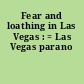 Fear and loathing in Las Vegas : = Las Vegas parano