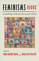 Feminisms redux : an anthology of literary theory and criticism