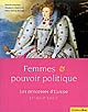 Femmes & pouvoir politique : les princesses d'Europe : XVe - XVIIIe siècle : [actes du colloque organisé à l'Université de Paris XII, Créteil en 2003]