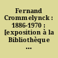 Fernand Crommelynck : 1886-1970 : [exposition à la Bibliothèque royale Albert Ier, Bruxelles du 6 décembre 1980 au 20 janvier 1981]