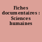 Fiches documentaires : Sciences humaines