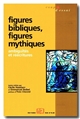 Figures bibliques, figures mythiques : ambiguïtés et réécritures
